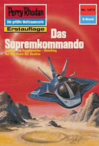 Perry Rhodan 1474: Das Supremkommando -  Kurt Mahr - ebook