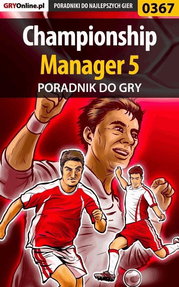 Okładka:Championship Manager 5 - poradnik do gry 
