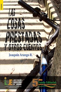 Las cosas prestadas y otros cuentos - Joaquín Arango R. - ebook