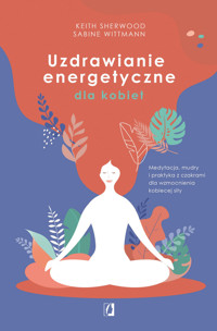 Uzdrawianie energetyczne dla kobiet - Keith Sherwood, Sabine Wittmann - książka