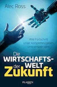 Die Wirtschaftswelt der Zukunft - Alec Ross - ebook