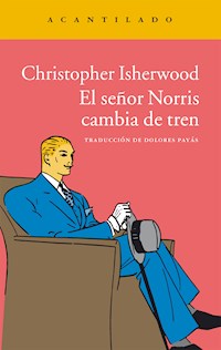 El señor Norris cambia de tren - Isherwood	 Christopher - ebook