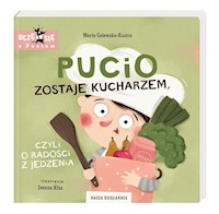 Pucio zostaje kucharzem - Galewska-Kustra Marta - książka