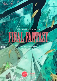 Le monde selon Final Fantasy - Rémi Lopez - ebook