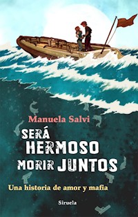 Será hermoso morir juntos - Manuela Salvi - ebook