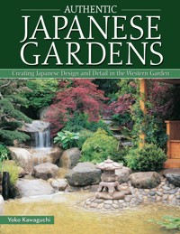 Authentic Japanese Gardens - Yoko Kawaguchi - ebook