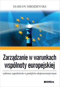 Zarządzanie w warunkach wspólnoty europejskiej - Mroziewski Marian - książka