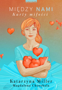 Między nami. Karty miłości - Katarzyna Miller, Magdalena Chorębała - książka