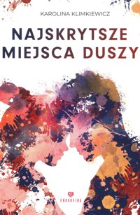 Najskrytsze miejsca duszy - Karolina Klimkiewicz - ebook + książka