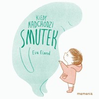 Kiedy nadchodzi smutek - Eva Eland - książka