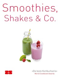 Smoothies, Shakes & Co. - ZS-Team - ebook