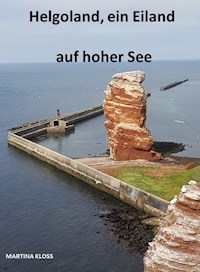 Helgoland, ein Eiland auf hoher See - Martina Kloss - ebook