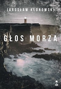Głos Morza - Jarosław Klonowski - ebook + książka