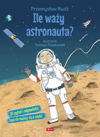 Ile waży astronauta? - Przemysław Rudź - książka