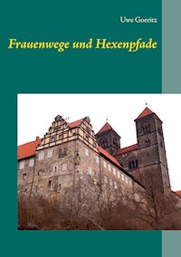 Frauenwege und Hexenpfade - Uwe Goeritz - ebook