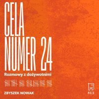 Cela numer 24. Rozmowy z dożywotnimi - Nowak Zbyszek - ebook + audiobook