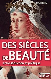 Des siècles de beauté - Sylvie Bailly - ebook