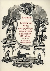 Krasiński i Kraszewski wobec europejskiego romantyzmu i dylematów XIX wieku -  - książka