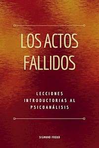 Los Actos Fallidos - Sigmund Freud - ebook