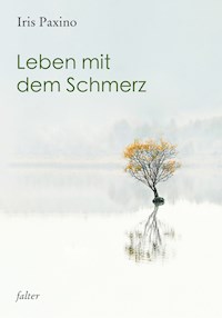 Leben mit dem Schmerz - Iris Paxino - ebook