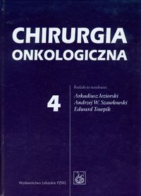 Chirurgia onkologiczna Tom 4 - Jeziorski Arkadiusz, Szawłowski Andrzej W., Towpik Edward - książka