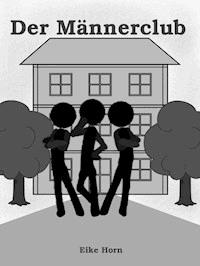 Der Männerclub - Eike Horn - ebook