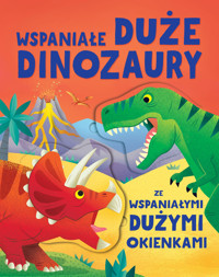 Wspaniałe duże dinozaury ze wspaniałymi dużymi okienkami - Helena Muszyńska (tłum.), Diego Vaisberg, Alice Beecham - książka