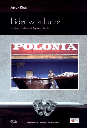 Lider w kulturze. Studium działalności Krystyny Jandy - Artur Kłus - książka