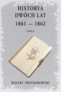 Historya dwóch lat 1861-1862 Tom 2 - Walery Przyborowski - książka