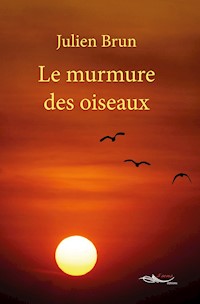 Le murmure des oiseaux - Julien Brun - ebook