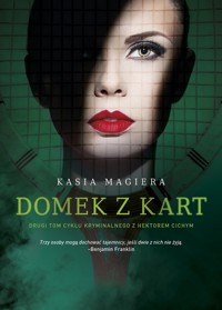 Domek z kart. Cykl z Hektorem Cichym. Tom 2 - Kasia Magiera - ebook + książka