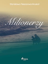 Milionerzy  - Fleszarowa-Muskat Stanisława - ebook + audiobook + książka