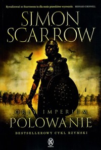 Polowanie. Cykl Orły Imperium. Tom 3 - Simon Scarrow - książka