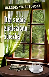 Dla siebie znalezioną ścieżką - Lutowska Małgorzata - audiobook