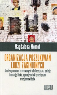 Organizacja poszukiwań ludzi zaginionych - Momot Magdalena - książka