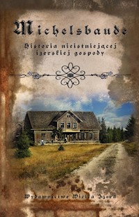 Michelsbaude: Historia nieistniejącej izerskiej gospody - Marcin Wawrzyńczak - ebook