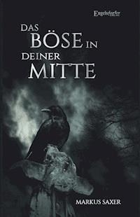 Das Böse in deiner Mitte - Markus Saxer - ebook