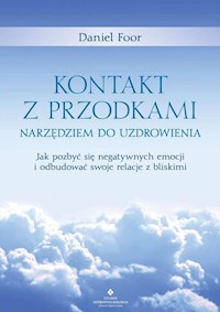 Kontakt z przodkami narzędziem do uzdrowienia - Foor Daniel - książka