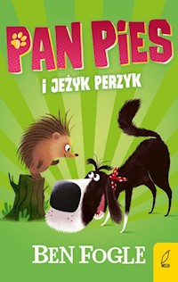 Pan Pies i jeżyk Perzyk - Fogle Ben - książka