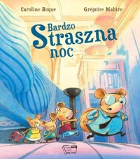 Bardzo straszna noc - Caroline Roque, Gregoire Mabire - książka