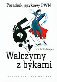 Walczymy z bykami - Kołodziejek Ewa - książka