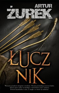 Łucznik - Artur Żurek - książka
