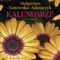 Kalendarze - Małgorzata Gutowska-Adamczyk - ebook + audiobook + książka