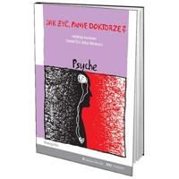 Jak żyć, panie doktorze? Psyche -  - książka