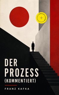 Der Prozess (Kommentiert) - Franz Kafka - ebook