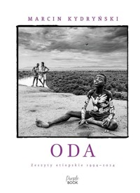 Oda. Zeszyty etiopskie 1994-2024 - Marcin Kydryński - książka