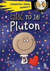 Cześć, to ja! Pluton - Katarzyna Ziemnicka, Paweł Ziemnicki - książka