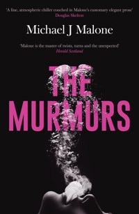 The Murmurs: The most compulsive, chilling gothic thriller you'll read this year… - Michael J. Malone - ebook