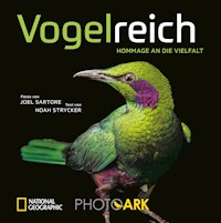 National Geographic Bildband: Vogelreich. 300 berührende Fotografien vom Aussterben bedrohter Vögel. - Joel Sartore - ebook