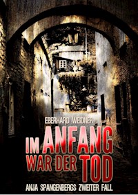 IM ANFANG WAR DER TOD - Eberhard Weidner - ebook